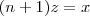 (n+1)z = x