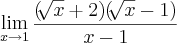 \lim_{x\rightarrow1}\frac{(\sqrt[]{x}+2)(\sqrt[]{x}-1)}{x-1}