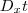 D_x t