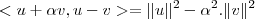 <u+\alpha v,u-\alpaha v>=\|u\|^2-\alpha^2.\|v\|^2