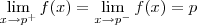 \lim_{x\rightarrow{p}^{+}}f(x)=\lim_{x\rightarrow{p}^{-}}f(x)=p \lim_{x\rightarrow{p}^{+}}f(x)=\lim_{x\rightarrow{p}^{-}}f(x)=p