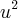 {u}^{2} {u}^{2}