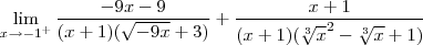 \lim_{x\to-1^+}\frac{-9x-9}{(x+1)(\sqrt{-9x}+3)}+\frac{x+1}{(x+1)(\sqrt[3]{x}^2-\sqrt[3]{x}+1)}