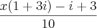 \frac{x(1+3i)-i+3}{10} \frac{x(1+3i)-i+3}{10}