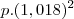 p.(1,018)^2