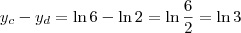 y_c - y_d = \ln {6} - \ln {2} = \ln {\frac{6}{2}} = \ln {3} y_c - y_d = \ln {6} - \ln {2} = \ln {\frac{6}{2}} = \ln {3}