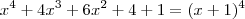 x^4 + 4x^3 + 6x^2 + 4+1=(x+1)^4