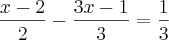 \frac{x-2}{2}-\frac{3x-1}{3}=\frac{1}{3}