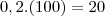 0,2.(100)=20