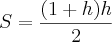 S = \frac{(1 + h)h}{2}