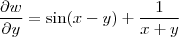 \frac{\partial w}{\partial y} = \sin (x - y) + \frac{1}{x + y}