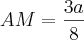 AM = \frac{3a}{8} AM = \frac{3a}{8}