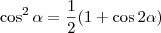 \cos^2 \alpha = \frac{1}{2}(1 + \cos 2\alpha)