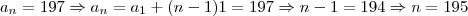 {a}_{n}=197\Rightarrow {a}_{n}={a}_{1}+(n-1)1=197\Rightarrow n-1=194\Rightarrow n=195