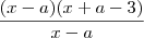 \frac{(x-a)(x+a-3)}{x-a} \frac{(x-a)(x+a-3)}{x-a}