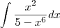 \int\frac{x^2}{5-x^6}dx