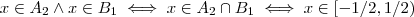 x\in A_2 \wedge x\in B_1 \iff x\in A_2 \cap  B_1 \iff x \in [-1/2,1/2)