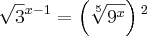 \sqrt[]{3}{}^{x-1}= \left(\sqrt[5]{{9}^{x}} \right){}^{2}