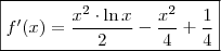 \boxed{f'(x) = \frac{x^2 \cdot \ln x}{2} - \frac{x^2}{4} + \frac{1}{4}} \boxed{f'(x) = \frac{x^2 \cdot \ln x}{2} - \frac{x^2}{4} + \frac{1}{4}}
