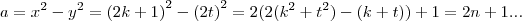 a={x}^{2}-{y}^{2}={(2k+1)}^{2}-{(2t)}^{2}=2(2({k}^{2}+{t}^{2})-(k+t))+1=2n+1...