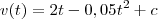 v(t) = 2t-0,05t^2 + c v(t) = 2t-0,05t^2 + c