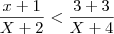 \frac{x+1}{X+2} < \frac{3+3}{X+4}