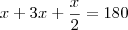 x + 3x + \frac{x}{2} = 180