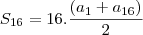 S_{16} = 16 . \frac{(a_1+a_{16})}{2} S_{16} = 16 . \frac{(a_1+a_{16})}{2}