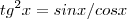 tg^2x =sin x/cos x