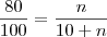 \frac{80}{100} = \frac{n}{10+n}