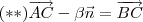 (**) \overrightarrow{AC}  - \beta \vec{n} =  \overrightarrow{BC}