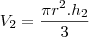 V_2=\frac{\pi r^2.h_2}{3}