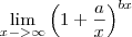 \lim_{x->\infty}{\left(1+\frac{a}{x} \right)}^{bx}
