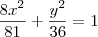 \frac{8x^2}{81}+\frac{y^2}{36}=1