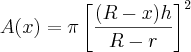 A(x)=\pi\left[\frac{(R-x)h}{R-r}\right]^2