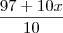 \frac{97 + 10x}{10} \frac{97 + 10x}{10}