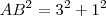 AB^2=3^2+ 1^2