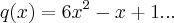 q(x)=6x^2-x+1...