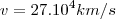 v=27.10^4 km/s