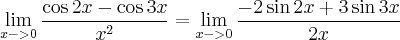 \lim_{x->0} \frac{\cos{2x} - \cos{3x}}{x^{2}} = \lim_{x->0} \frac{-2\sin{2x} + 3\sin{3x}}{2x} \lim_{x->0} \frac{\cos{2x} - \cos{3x}}{x^{2}} = \lim_{x->0} \frac{-2\sin{2x} + 3\sin{3x}}{2x}