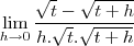\lim_{h\to 0}\frac{\sqrt{t}-\sqrt{t+h}}{h.\sqrt{t}.\sqrt{t+h}}