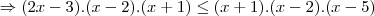 \Rightarrow (2x-3).(x-2).(x+1)\leq (x+1).(x-2).(x-5)