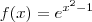 f(x) = e^{x^2 - 1}