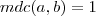 mdc(a,b) = 1