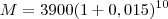 M=3900(1+0,015)^{10} M=3900(1+0,015)^{10}