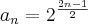 {a}_{n}={2}^{\frac{2n-1}{2}}