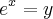 {e}^{x}=y {e}^{x}=y