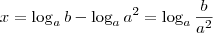 x = \log_a b - \log_a a^2 = \log_a \frac{b}{a^2}