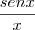 \frac{senx}{x} \frac{senx}{x}