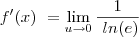 f^\prime(x)\ =   \lim_{u\to0}\frac{1} {\ ln(e)}